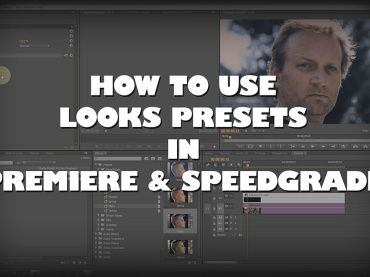 Using Looks Presets in Premiere CC & Speedgrade CC