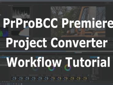 PrProBCC Premiere Project Converter Workflow Tutorial